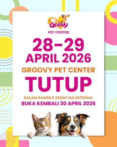 Groovy Pet Center Tutup 28–29 April 2026